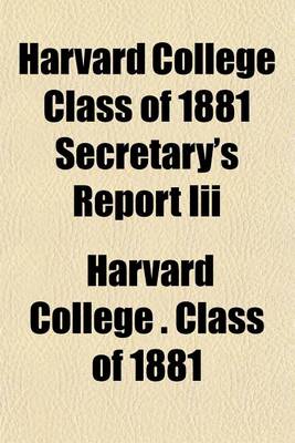 Book cover for Harvard College Class of 1881 Secretary's Report III