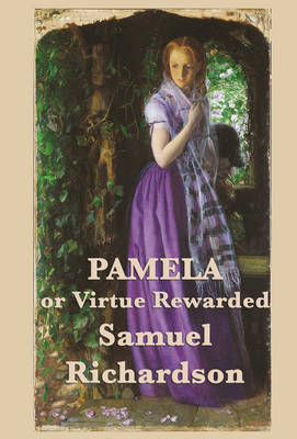 Book cover for Pamela, or Virtue Rewarded Volumes 1 & 2