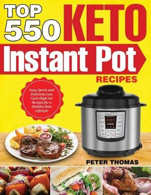 Book cover for Top 550 Keto Instant Pot Recipes