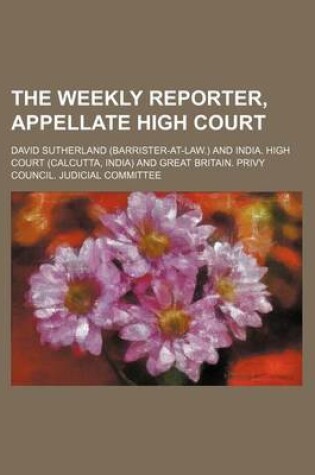 Cover of The Weekly Reporter, Appellate High Court