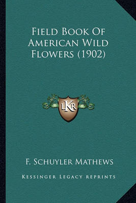 Book cover for Field Book of American Wild Flowers (1902) Field Book of American Wild Flowers (1902)