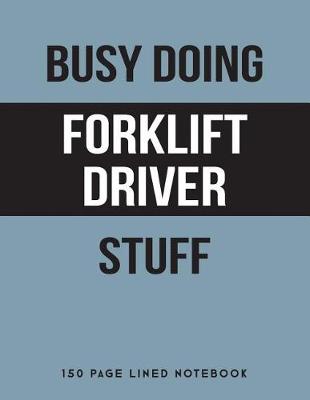 Book cover for Busy Doing Forklift Driver Stuff