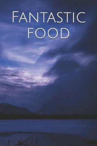 Cover of Fantastic Food