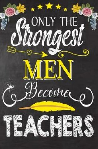 Cover of Only the strongest men become Teachers
