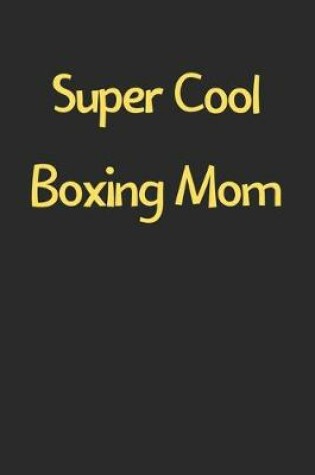 Cover of Super Cool Boxing Mom