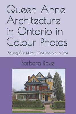 Cover of Queen Anne Architecture in Ontario in Colour Photos