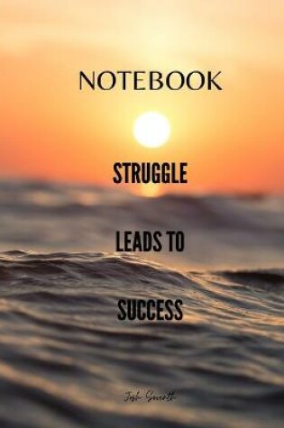 Cover of NOTEBOOK - Struggle Leads To Success