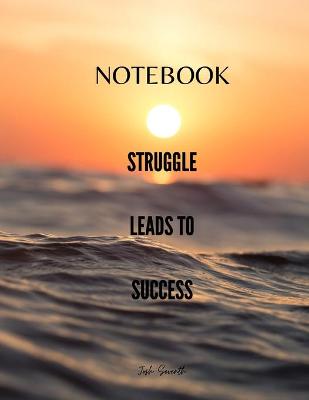 Book cover for NOTEBOOK - Struggle Leads To Success