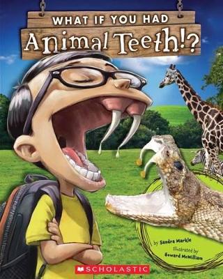 Book cover for What If You Had Animal Teeth?