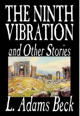 Book cover for The Ninth Vibration and Other Stories by L. Adams Beck, Fiction, Fantasy