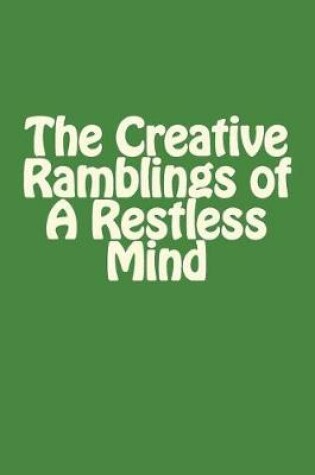 Cover of The Creative Ramblings of a Restless Mind