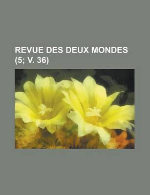 Book cover for Revue Des Deux Mondes (5; V. 36 )