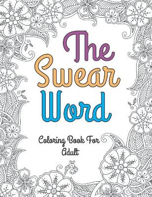 Book cover for The swear word coloring book for adult