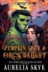 Book cover for Pumpkin Spice and Orc's Delight