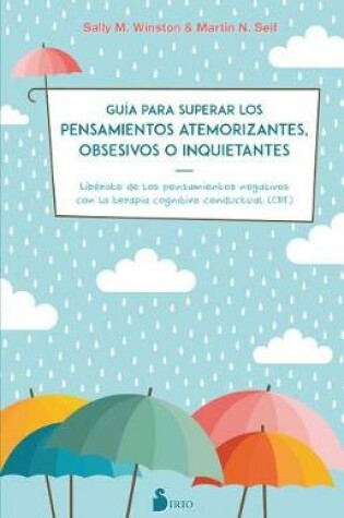 Cover of Guia Para Superar Los Pensamientos Atemorizantes, Obsesivos O Inquietantes