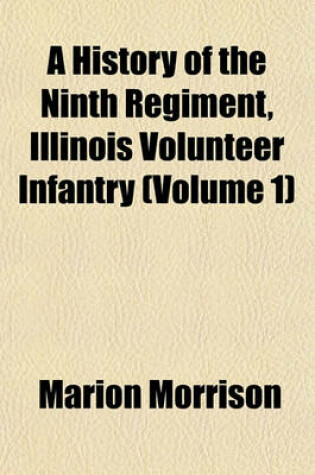 Cover of A History of the Ninth Regiment, Illinois Volunteer Infantry (Volume 1)