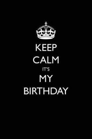 Cover of Keep Calm It's My Birthday