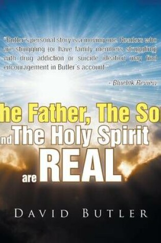 Cover of The Father, The Son and The Holy Spirit are REAL