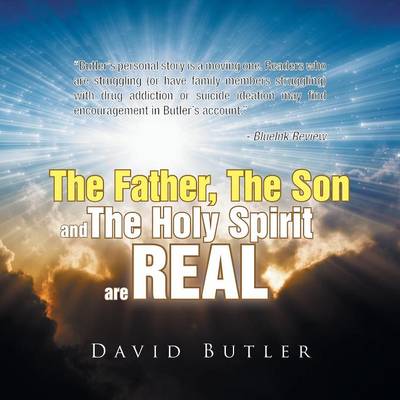 Book cover for The Father, The Son and The Holy Spirit are REAL