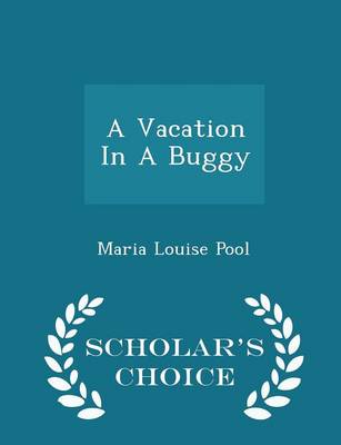 Book cover for A Vacation in a Buggy - Scholar's Choice Edition