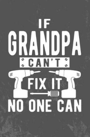 Cover of If Grandpa Can't Fix It No One Can