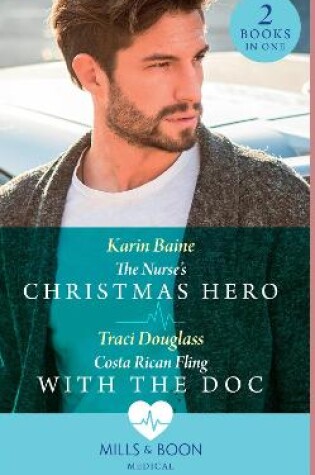 Cover of The Nurse's Christmas Hero / Costa Rican Fling With The Doc