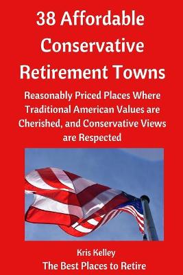 Cover of 38 Affordable Conservative Retirement Towns