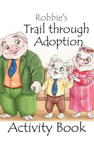 Cover of Robbie's Trail Through Adoption -- Activity Book