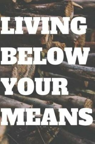 Cover of Living Below Your Means