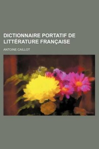 Cover of Dictionnaire Portatif de Litterature Francaise