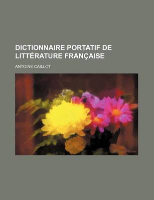 Book cover for Dictionnaire Portatif de Litterature Francaise