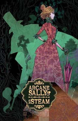 Book cover for Arcane Sally & Mr. Steam Vol. 1