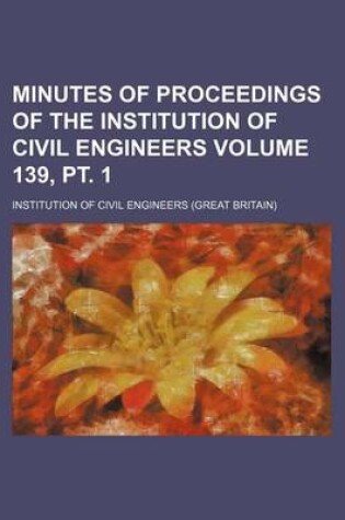 Cover of Minutes of Proceedings of the Institution of Civil Engineers Volume 139, PT. 1