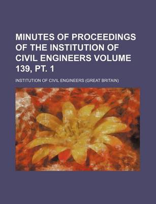 Book cover for Minutes of Proceedings of the Institution of Civil Engineers Volume 139, PT. 1