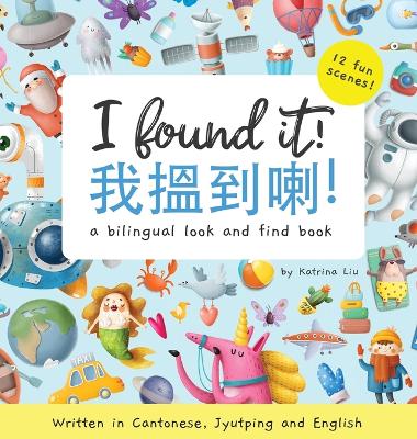 Book cover for I Found It! - Written in Cantonese, Jyutping, and English