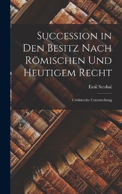 Book cover for Succession in Den Besitz Nach Römischen Und Heutigem Recht