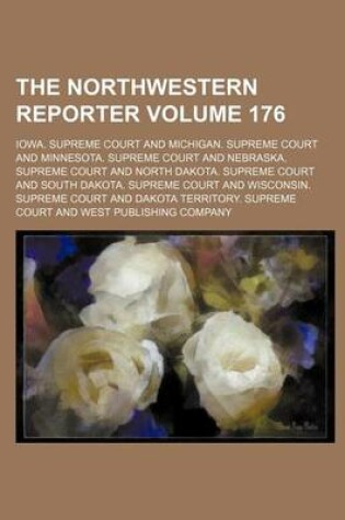 Cover of The Northwestern Reporter Volume 176