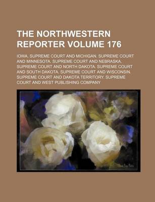 Book cover for The Northwestern Reporter Volume 176