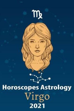 Cover of Virgo Horoscope & Astrology 2021