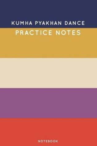 Cover of Kumha Pyakhan dance Practice Notes