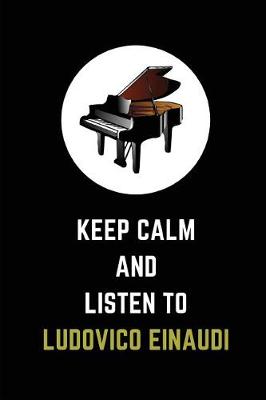Book cover for Keep Calm and Listen to Ludovico Einaudi