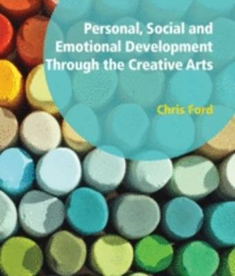 Book cover for Personal, Social and Emotional Development Through the Arts