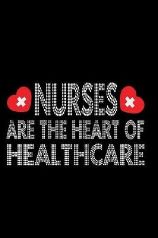 Cover of Nurses Are the Heart of Healthcare