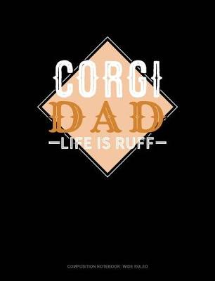 Cover of Corgi Dad Life Is Ruff