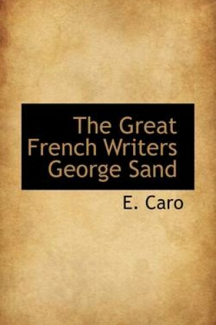 Cover of The Great French Writers George Sand