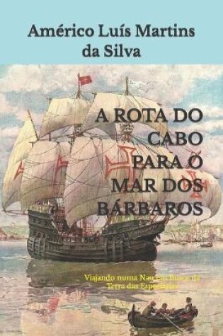 Cover of A Rota Do Cabo Para O Mar DOS Bárbaros