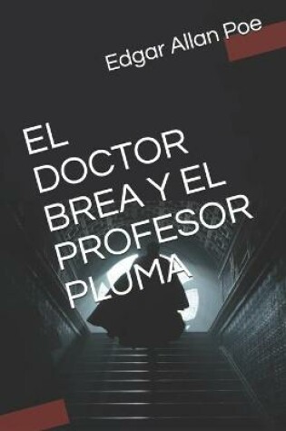 Cover of El Doctor Brea Y El Profesor Pluma