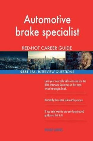 Cover of Automotive brake specialist RED-HOT Career Guide; 2581 REAL Interview Questions