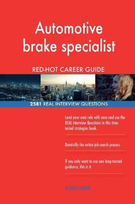 Book cover for Automotive brake specialist RED-HOT Career Guide; 2581 REAL Interview Questions