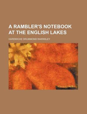 Book cover for A Rambler's Notebook at the English Lakes